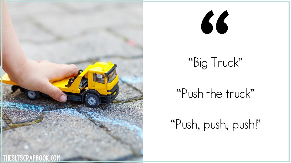 Picture of a child's hand pushing a yellow truck toy on the ground. Text gives examples of three comments you can make "big truck", "push the truck", "push, push, push" while commenting on a child's play.