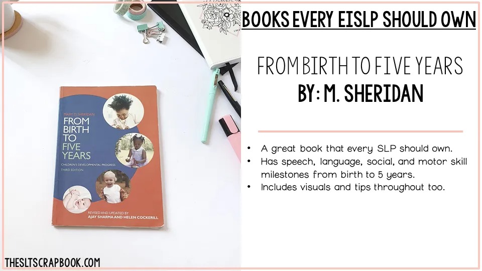 Image of the book 'from birth to five years' on a desk with information about why it is useful for an early intervention SLP- ideal books for early intervention SLPs