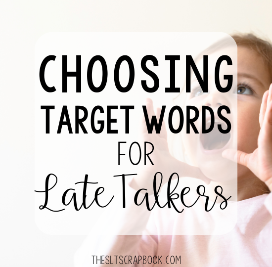 5 Things to Consider when Choosing Target Words for Late Talkers - The ...