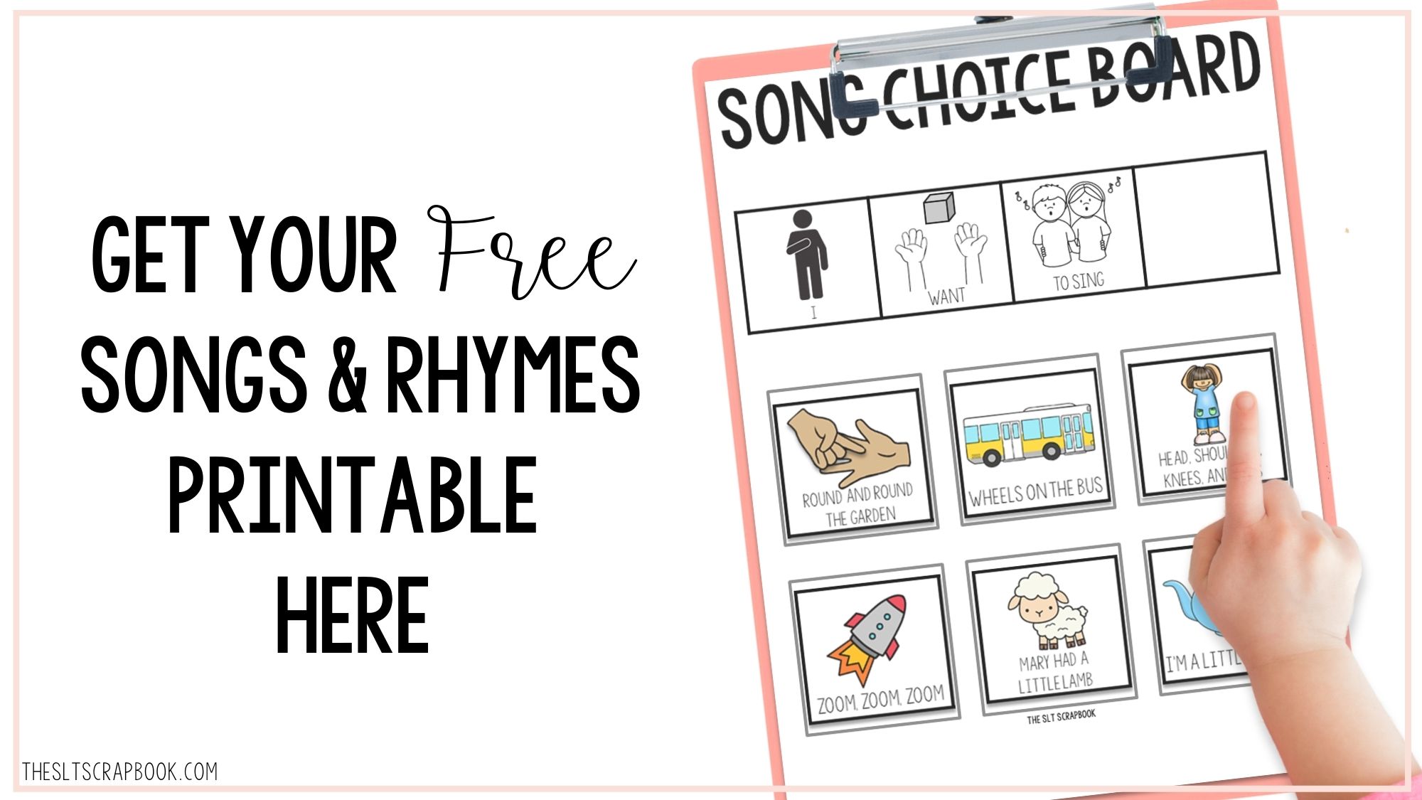 Text on left reads "Get your free songs and rhymes printable here". Image shows a child's hand pointing to a song visual on a song choice board.