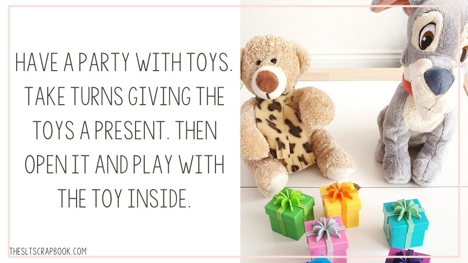 Picure of the counting suprise party presents on a table with a teddy bear and dog toy. The text reads "have a party with toys. Take turns giving the toys a present, then open it and play with the toy inside".