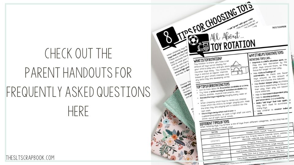 Picture of parent handouts about toy rotation and choosing toys by The SLT Scrapbook. Text reads "check out the parent handouts for FAQs here"