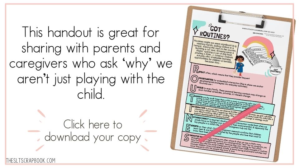 Black text on a white background reads "this handout is great for sharing with parents and caregivers who ask 'why' we aren't just playing with the child".
There is a prompt to click the image to download a copy of the handout. On the right is a copy of the routines handout in a clipboard with a pink pen overlaid on top.