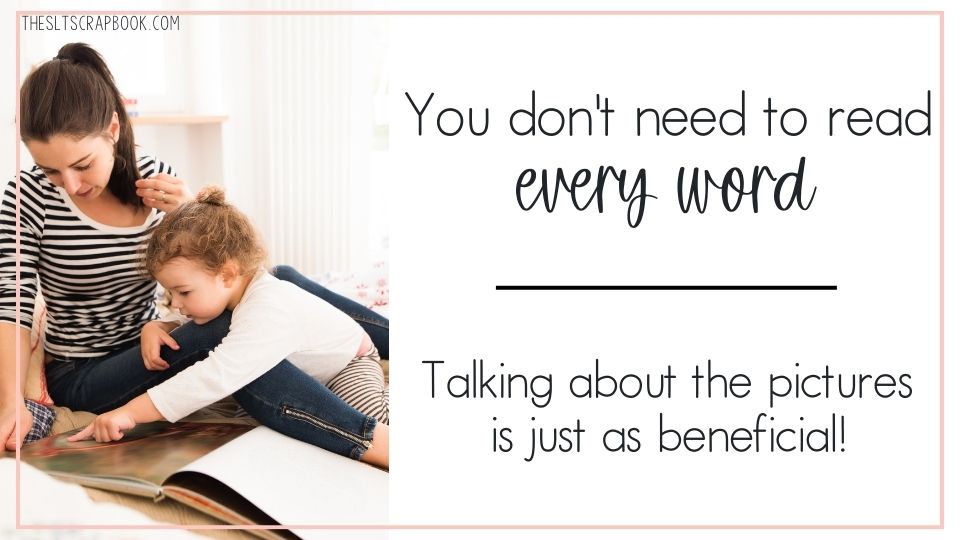 Black text on a white background reads "You don't need to read every word. Talking about the pictures is just as beneficial". On the left is a picture of a white mother looking at a book with her daughter. The daughter (toddler) is pointing to a picture.