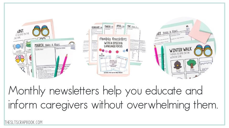 Three images in circles show different pages from the Monthly Newsletters for SLPs. Underneath, black text on a white background reads "Monthly newsletters help you educate and inform caregivers without overwhelming them."